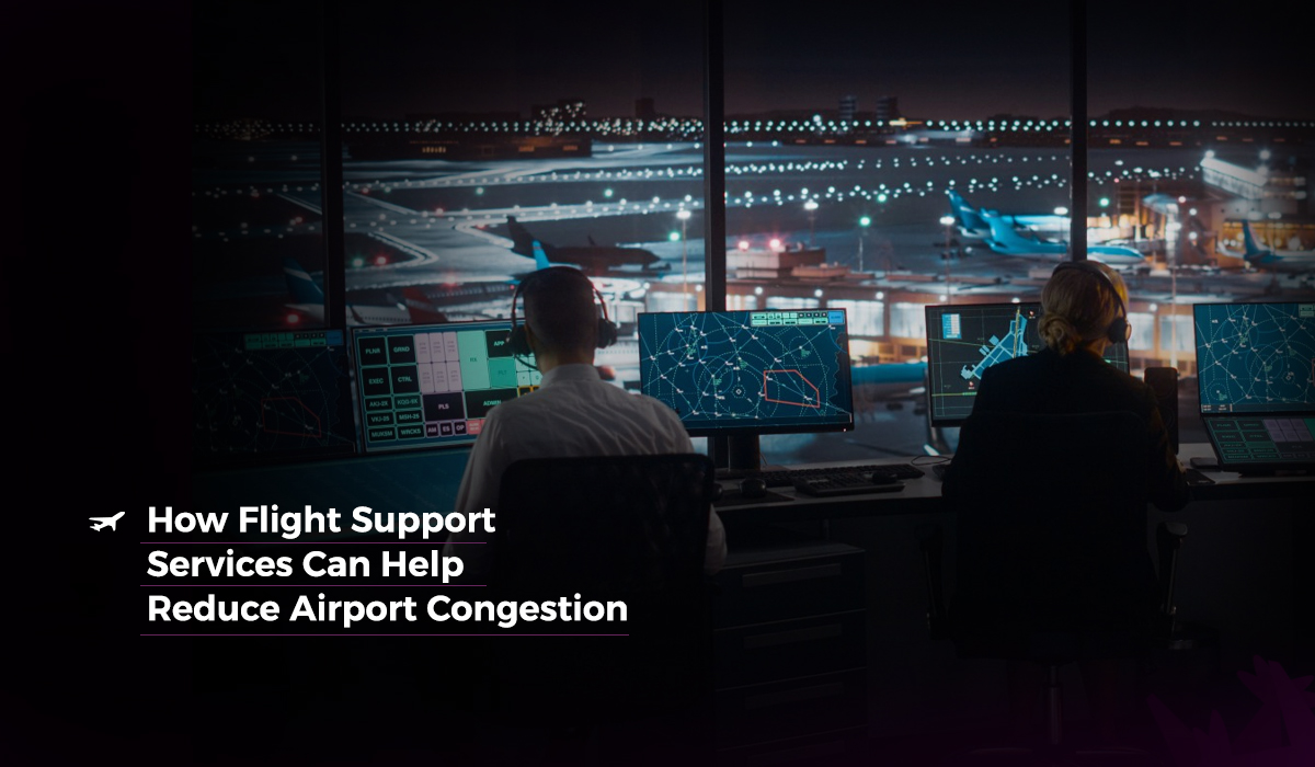 How Flight Support Services Can Help Reduce Airport Congestion